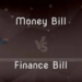 Money Bill vs Finance Bill