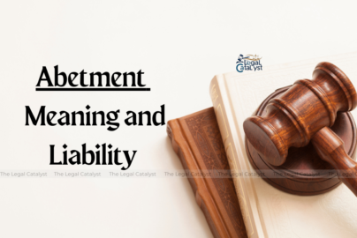 Abetment – Meaning and Liability
