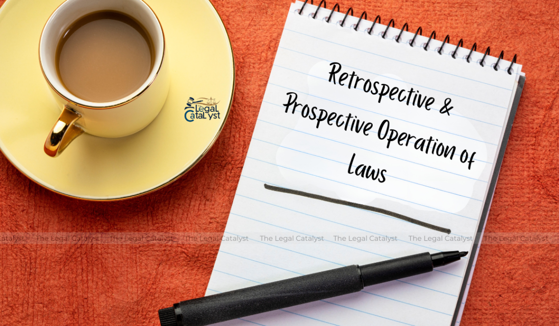 Retrospective & Prospective Operation of Laws