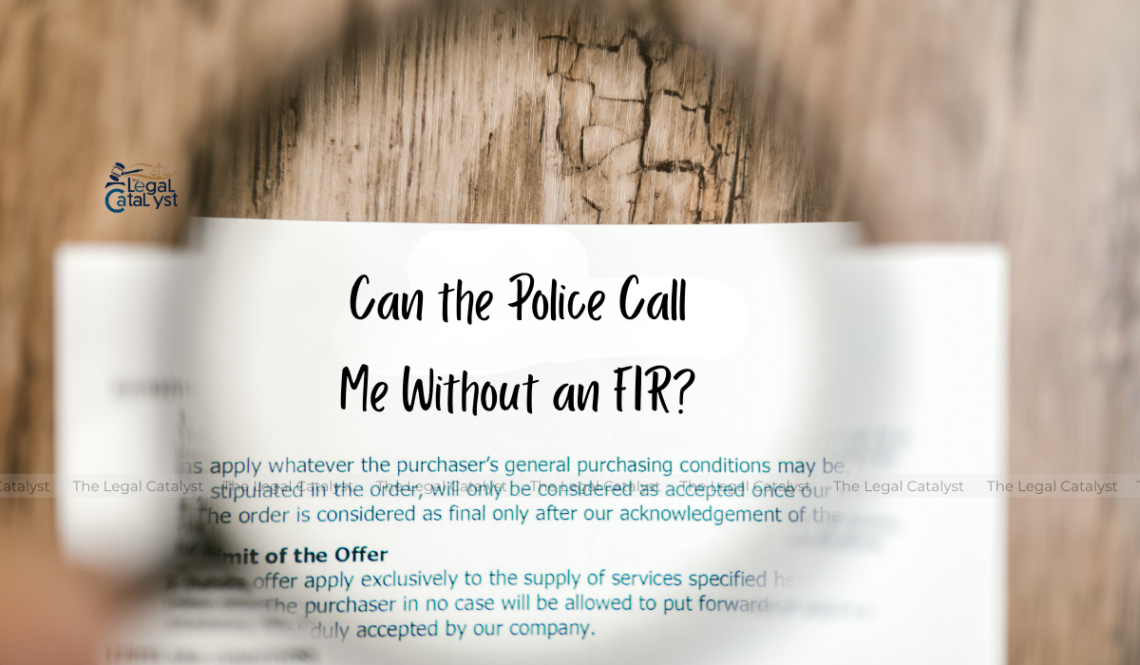 Can the Police Call Me Without an FIR?