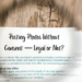 Posting Photos Without Consent — Legal or Not?