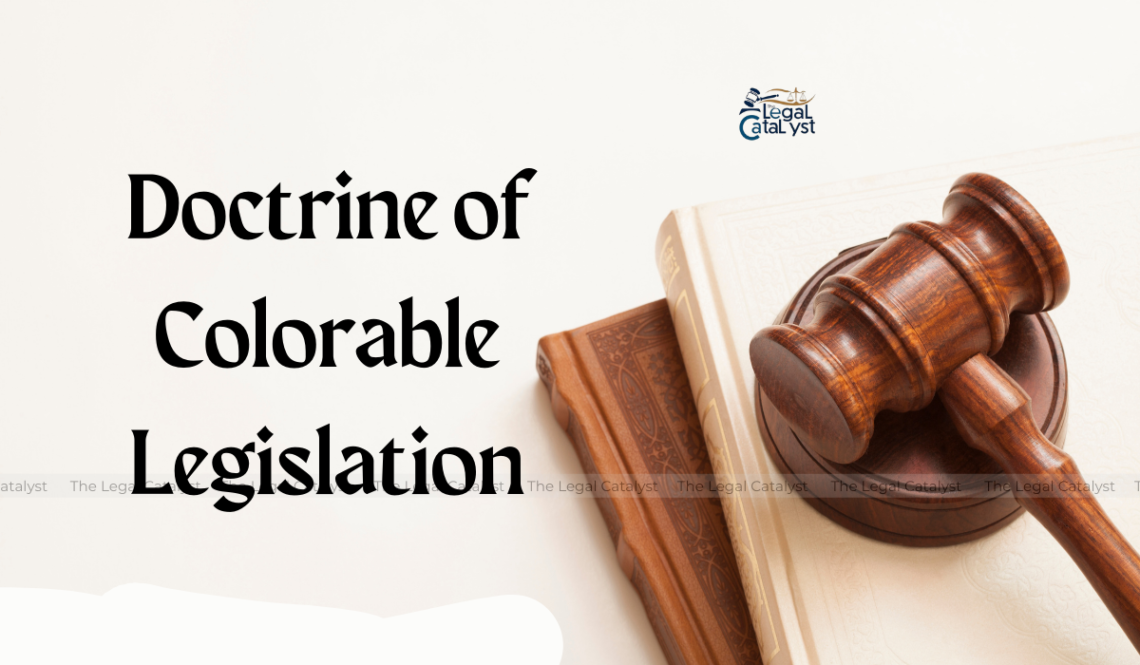 Doctrine of Colorable Legislation