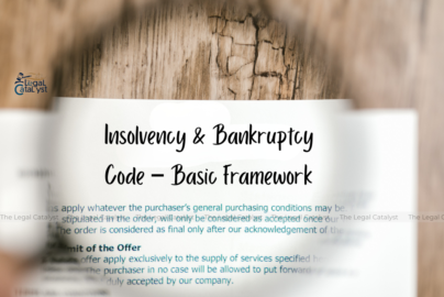 Insolvency & Bankruptcy Code – Basic Framework