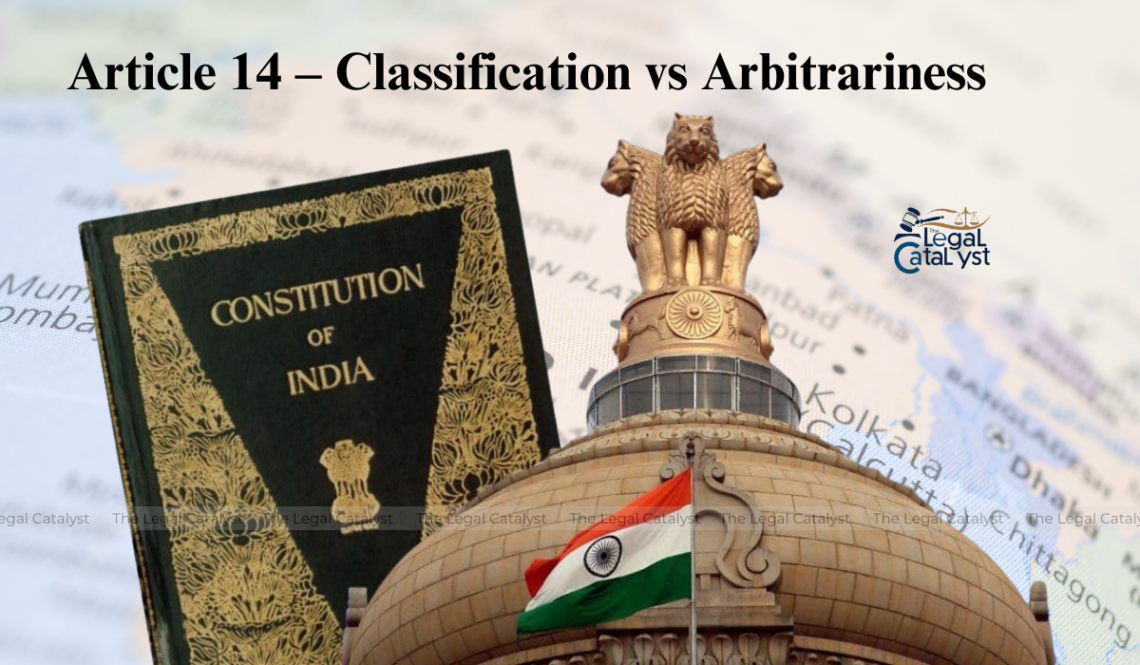 Article 14 – Classification vs Arbitrariness