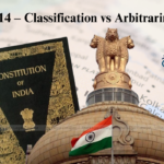 Article 14 – Classification vs Arbitrariness